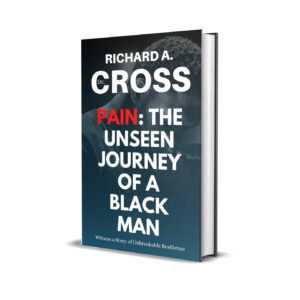 PAIN: The Unseen Journey Of A Black Man