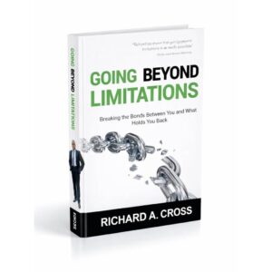 Going Beyond Limitations by Dr. Richard A. Cross