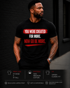 YOU WERE CREATED FOR MORE. NOW GO BE MORE