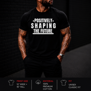 Positively Shaping The Future T-shirt (Black)